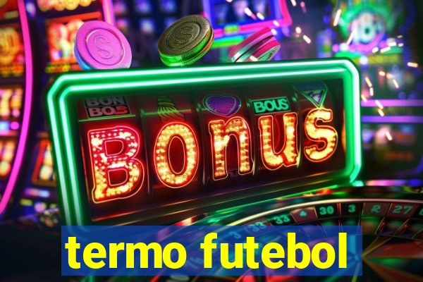 termo futebol